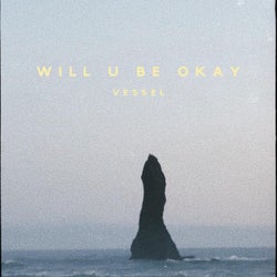will u be okay
