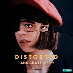 Distorted and Crazy Trance
