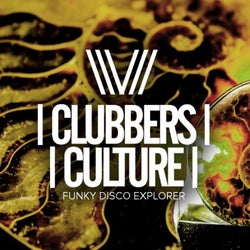 Clubbers Culture: Funky Disco Explorer