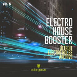 Electro House Booster, Vol. 5 (Detroit Electro House Archive)