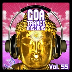 Goa Trance Missions, Vol. 55 - Best of Psytrance,Techno, Hard Dance, Progressive, Tech House, Downtempo, EDM Anthems