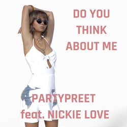 Do You Think About Me (feat. Nickie Love)