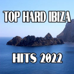 Top Hard Ibiza Hits 2022
