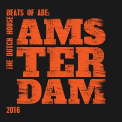 The Dutch House Beats of ADE: Amsterdam 2016