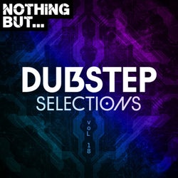 Nothing But... Dubstep Selections, Vol. 18