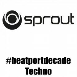 Sprout #BeatportDecade Techno