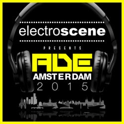 Electroscene Presents ADE Amsterdam 2015