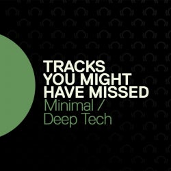 Tracks You Might Have Missed: Minimal / Deep 