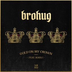 Gold On My Crown (feat. Born I)
