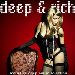 Deep & Rich (Seductive Deep House Selection)