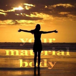 Your Material Body (Lounge House Music)
