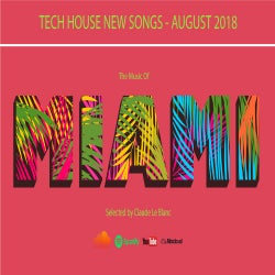 THE MUSIC OF MIAMI - Tech House - August 2018