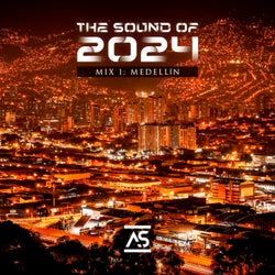 The Sound of 2024 Mix 1: Medellín