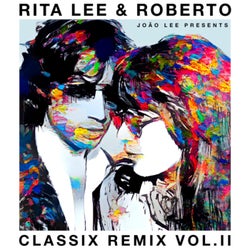 Rita Lee & Roberto - Classix Remix Vol. II