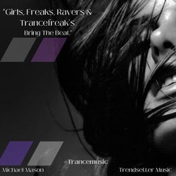 Girls, Freaks, Ravers, & Trancefreaks' Bring the Beat (Original Mix)