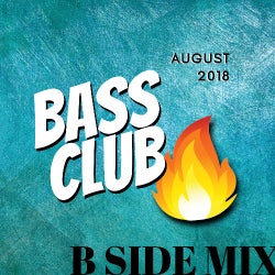 BASS // Club 🔥  August 2018: B Side Mix