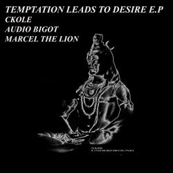 Temptation Leads To Desire E.P