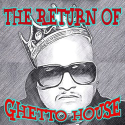 The Return of Ghetto House