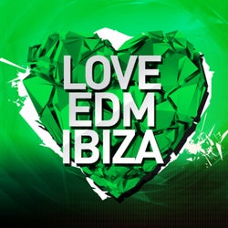 Love EDM Ibiza 2015, Vol.2