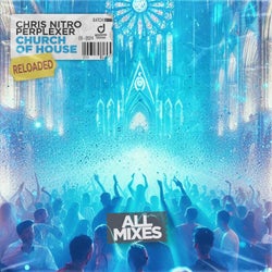 Church of House (Reloaded) [All Mixes]