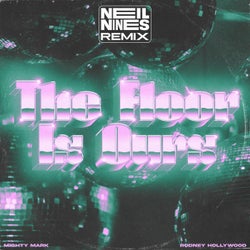 The Floor Is Ours (feat. Rodney Hollywood) [Neil Nines Remix]