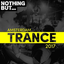 Nothing But... Amsterdam Trance 2017