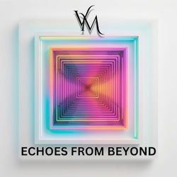Echoes from Beyond