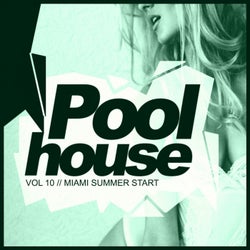 Poolhouse, Vol.10: Miami Summer Start