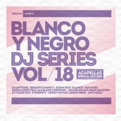 Blanco Y Negro DJ Series Vol. 18 (Acapellas Special Edition)
