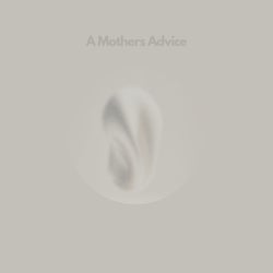 A Mothers Advice