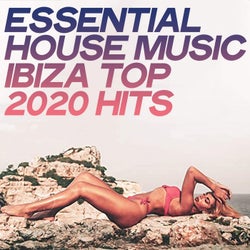 Essential House Music Ibiza Top 2020 Hits