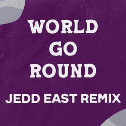 World Go Round (Jedd East Remix Official)