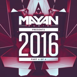Mayan Audio Presents 2016 Part 4