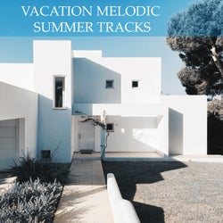 Vacation Melodic Summer Tracks