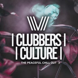 Clubbers Culture: The Peacefull Chill Out 3