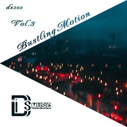 Bustling Motion, Vol. 3