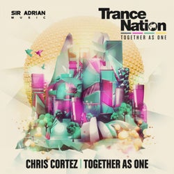 Together As One (Trance Nation 2016 Anthem)