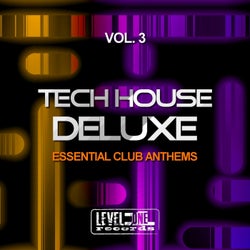 Tech House Deluxe, Vol. 3 (Essential Club Anthems)