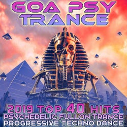 Goa Psy Trance 2019 Top 40 Hits Psychedelic Fullon Trance Progressive Techno Dance