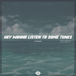 Hey Wanna Listen To Some Tunes (Slow)