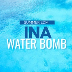 INA - Water Bomb