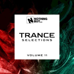 Nothing But... Trance Selections, Vol. 11