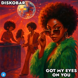 Got My Eyes On You