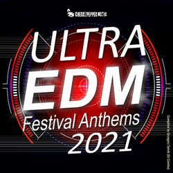 Ultra EDM Festival Anthems 2021