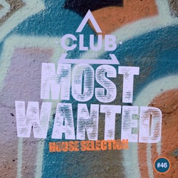 Most Wanted - House Selection Vol. 46