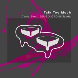 Talk Too Much (feat. Ala)