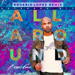 All Around (Rogerio Lopez Remix Extended)