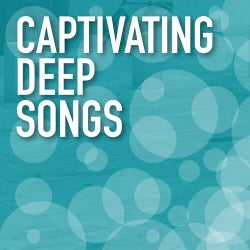Captivating Deep Songs