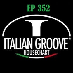 ITALIAN GROOVE HOUSE CHART EP 352