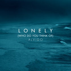 Lonely (Who Do You Think Of)